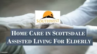 HOME CARE IN SCOTTSDALE ASSISTED LIVING FOR ELDERLY