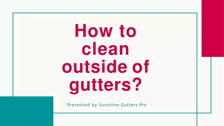 how to clean outside of gutters