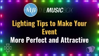 Lighting Tips to Make Your Event More Perfect and Attractive