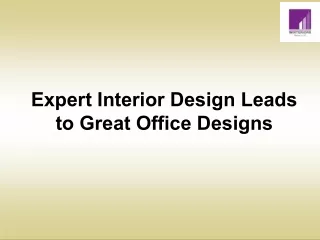 Expert Interior Design Leads to Great Office Designs
