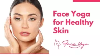 Face Yoga for Healthy Skin - Faceyoga.com