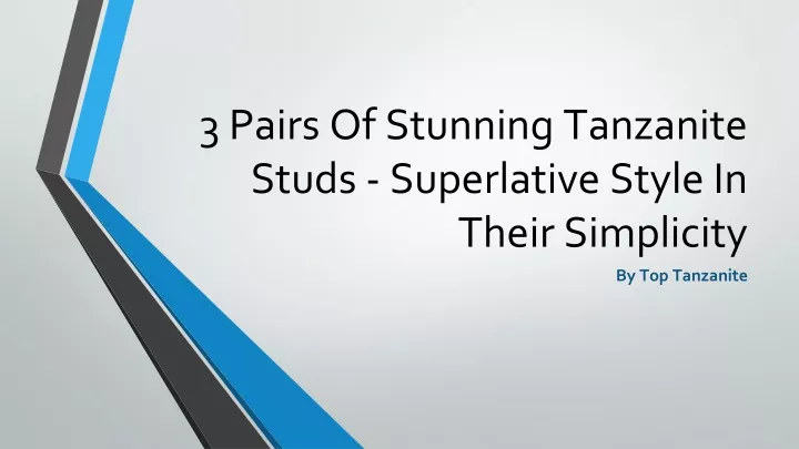 3 pairs of stunning tanzanite studs superlative style in their simplicity