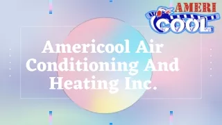 Americool Air Conditioning And Heating Inc.