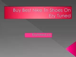 buy best Nike tn shoes on Ezy Tuned