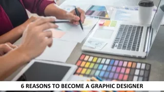 6 Reasons To Become A Graphic Designer