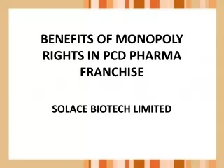 BENEFITS OF MONOPOLY RIGHTS IN PCD PHARMA FRANCHISE