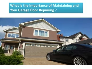 What Is the Importance of Maintaining and Your Garage Door Repairing