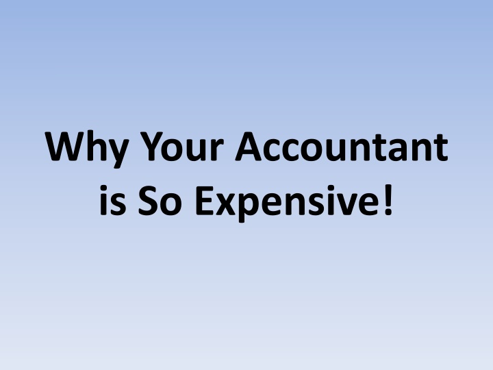 why your accountant is so expensive