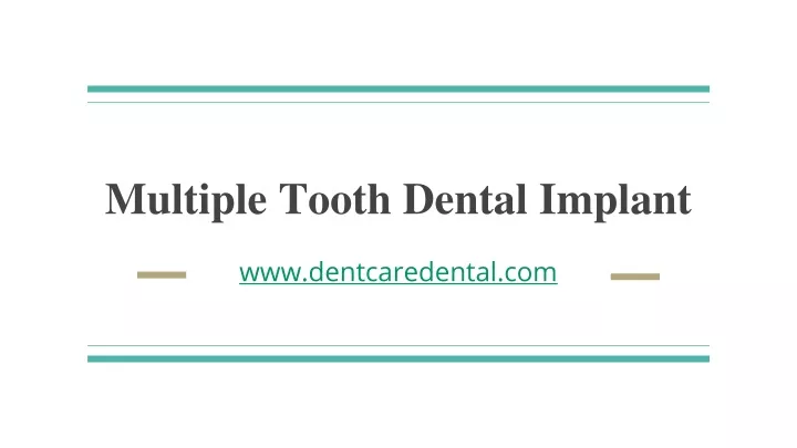 multiple tooth dental implant