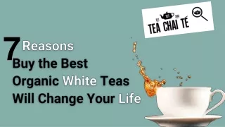 _  Reasons Buy the Best  Organic-White-Teas-Will-Change-Your-Life-converted
