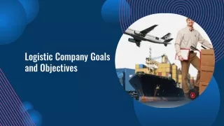 The Logistics Company's Goals and Objectives