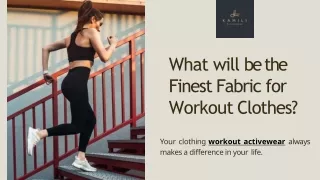 What will be the Finest Fabric for Workout Clothes?