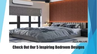 Check Out Our 5 Inspiring Bedroom Designs