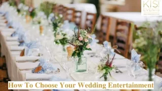 How To Choose Your Wedding Entertainment | KIS Cubed Events