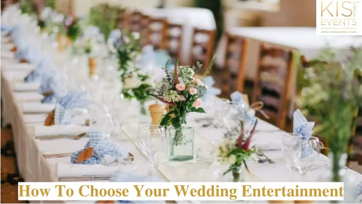 how to choose your wedding entertainment