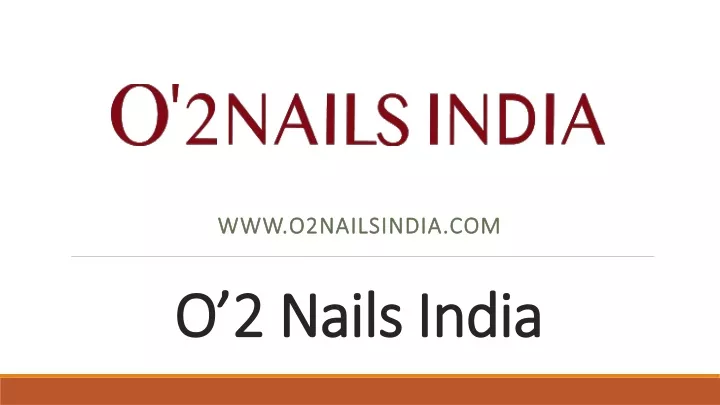 o 2 nails india