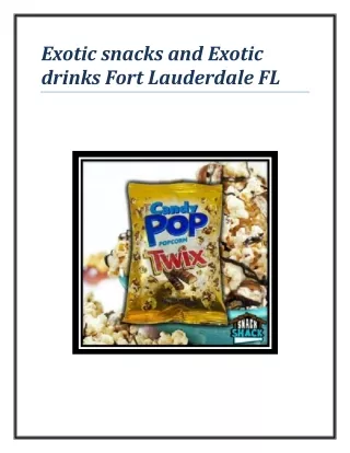 Exotic snacks and Exotic drinks Fort LauderdaleFL