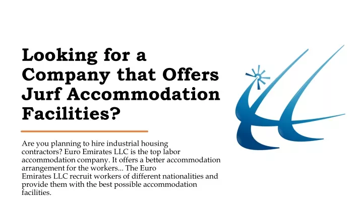 looking for a company that offers jurf accommodation facilities