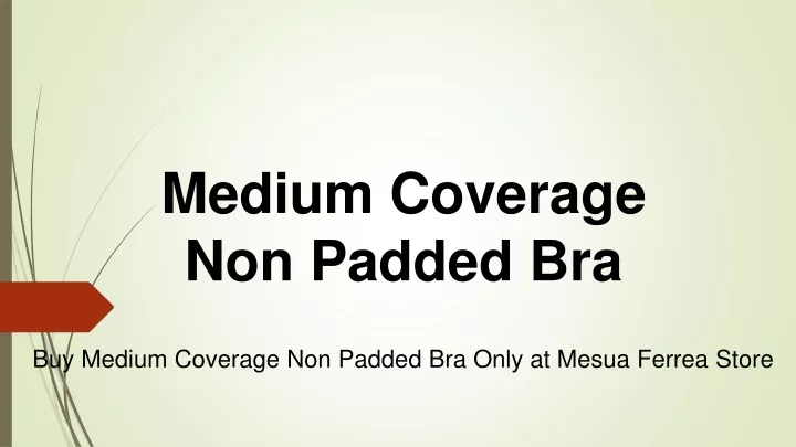 medium coverage non padded bra
