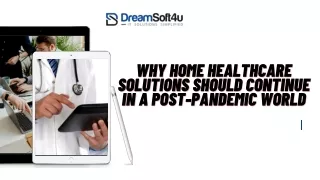 why home healthcare why home healthcare solutions