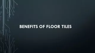 Benefits of floor tiles