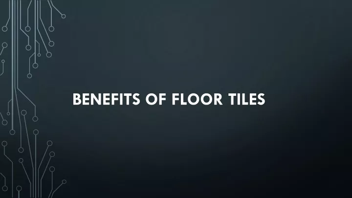 benefits of floor tiles