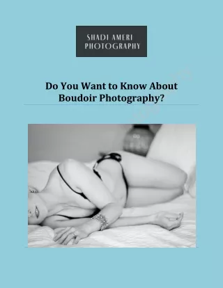 Do You Want to Know About Boudoir Photography?