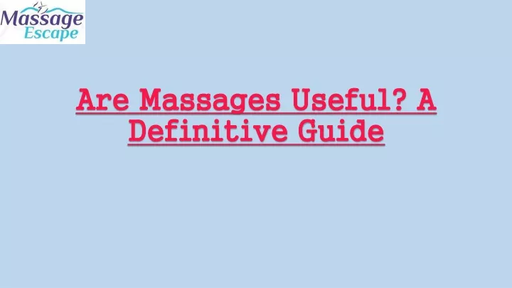 are massages useful a definitive guide