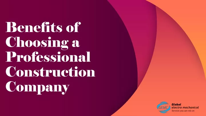 benefits of choosing a professional construction company