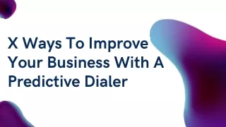 X Ways To Improve Your Business With A Predictive Dialer | Acefone