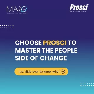 CHOOSE PROSCI TO MASTER THE PEOPLE SIDE OF CHANGE