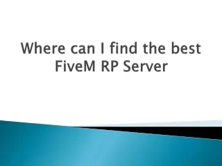 where can i find the best fivem rp server