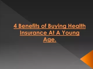 4 Benefits of Buying Health Insurance At A Young Age.