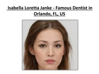 Isabella Loretta Janke - Famous Dentist in Orlando, FL, US