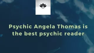 Psychic Angela Thomas is the best psychic reader