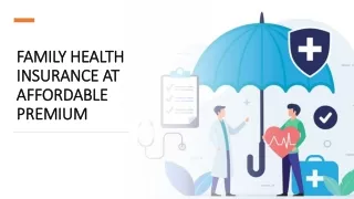 FAMILY HEALTH INSURANCE AT AFFORDABLE PREMIUM