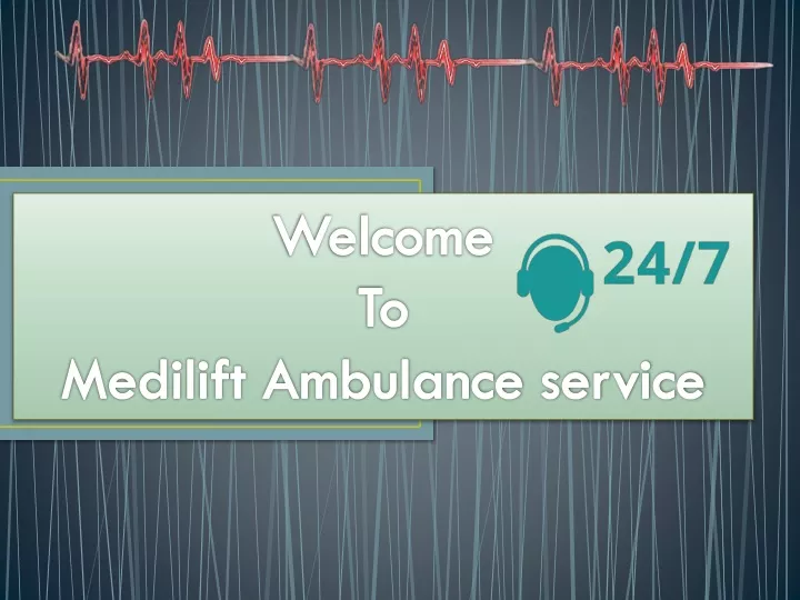 welcome to medilift ambulance service