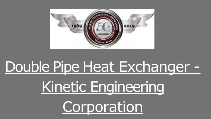 double pipe heat exchanger kinetic engineering corporation