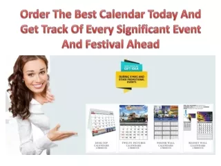 Order The Best Calendar Today And Get Track Of Every Significant Event And Festival Ahead
