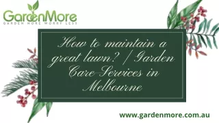 How to maintain a great lawn? | Garden Care Services in Melbourne