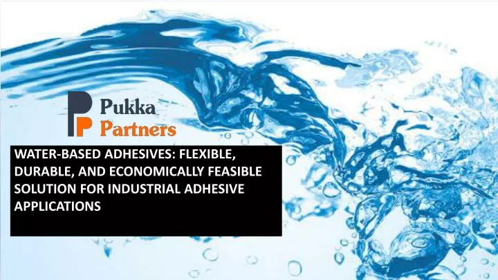 water based adhesives flexible durable
