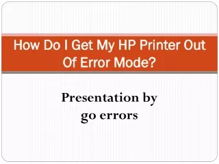 How Do I Get My HP Printer Out Of Error Mode?