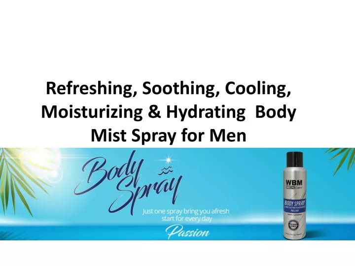 refreshing soothing cooling moisturizing hydrating body mist spray for men