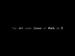 Art and/or Science of Mark 5