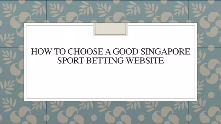 how to choose a good singapore sport betting