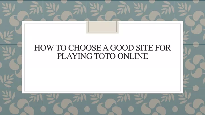 how to choose a good site for playing toto online