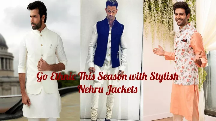 go ethnic this season with stylish nehru jackets