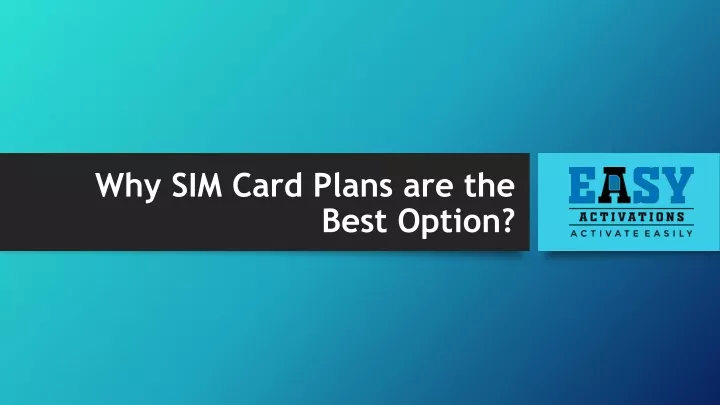 why sim card plans are the best option