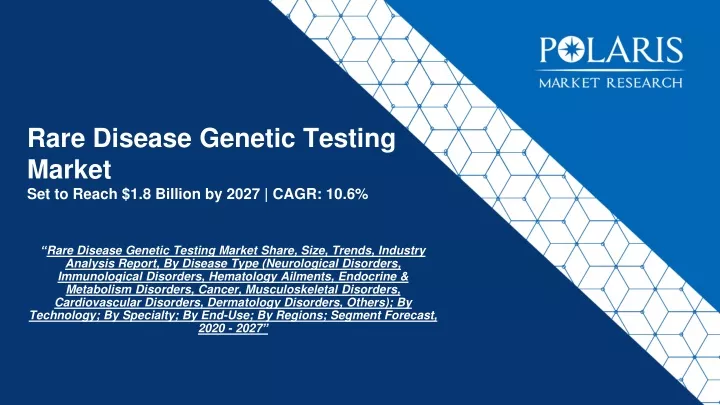 rare disease genetic testing market set to reach 1 8 billion by 2027 cagr 10 6