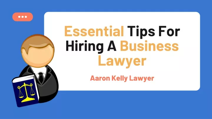 essential tips for hiring a business lawyer